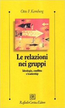 relazioni nei gruppi ideologia conflitto e leadership