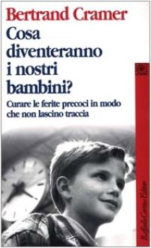 cosa diventeranno i nostri bambini curare le ferite precoci in modo c