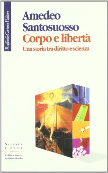 corpo e liberta\' una storia tra diritto e scienza