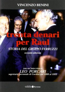 trenta denari per raul storia del gruppo ferruzzi