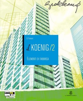 koenig 2 tecnologia delle costruzioni , elementi di fabbrica