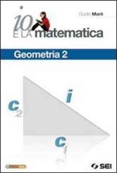 Io e la matematica Geometria 2