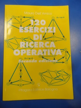 centoventi esercizi di ricerca operativa