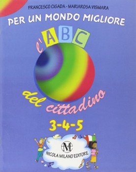 abc del cittadino 3/4/5 per un mondo migliore