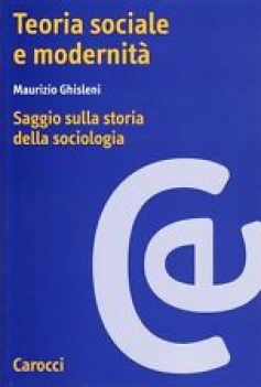 teoria sociale e modernita saggio sulla storia della sociologia