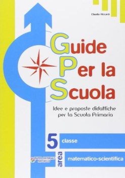 guide per la scuola area matem. scient. 5 (gps)