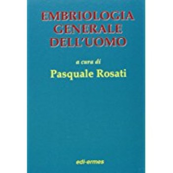 embriologia generale dell\'uomo