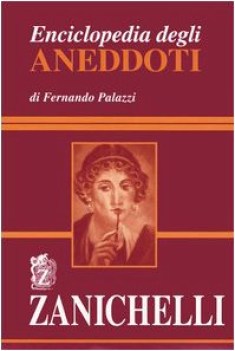 Enciclopedia degli aneddoti Fernando Palazzi. Cofanetto 3 volumi