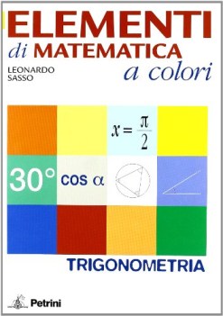 elementi di matem.a colori, trigonometr.