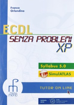 ecdl senza problemi xp syllabus 5.0 +cdrom