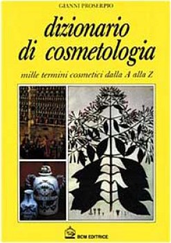 dizionario di cosmetologia mille termini cosmetici dalla a alla z