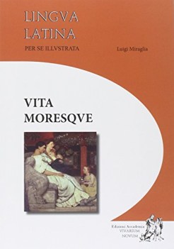 vita moresqve, civilta latina