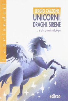 unicorni draghi sirene e altri animali