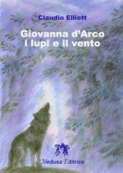 giovanna d\'arco, i lupi e il vento, narr