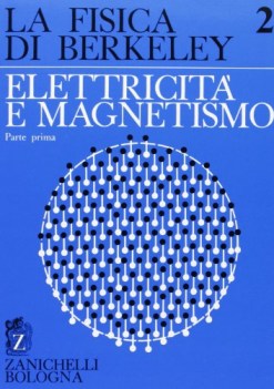 fisica di berkeley 2 parte prima elettricita e magnetismo