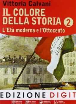 colore della storia 2 l\'eta moderna e ottocento