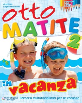 otto matite in vacanza 2 multidisciplinare ita mate sto geo scie art