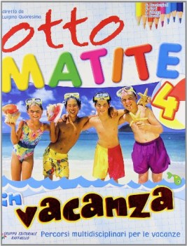 otto matite in vacanza 4 multidisciplinare ita mate sto geo scie art