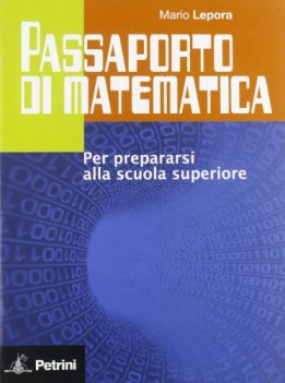 passaporto di matematica ( da Terza Media a Prima Superiore)