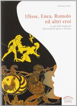 ulisse enea romolo ed altri eroi, narr.