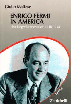 enrico fermi in america  biografia scientifica