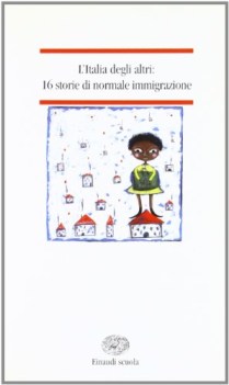 italia degli altri 16 storie di normale immigrazione (fc)