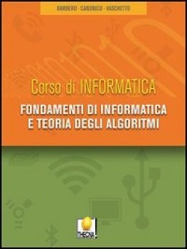 fondamenti di informatica e teoria degli algoritmi +cdrom