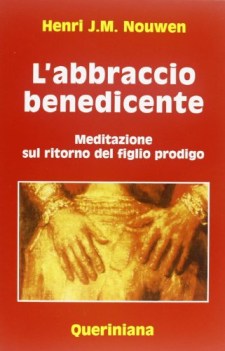 abbraccio benedicente meditazione sul ritorno del figlio prodigo