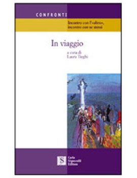 in viaggio (incontro con l\'altro, incontro con se stessi)