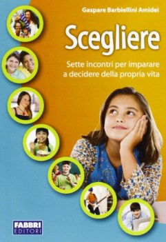 scegliere sette incontri per imparare a decidere della propria vita