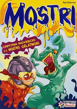 capitan rovescio e il mostro gelatinoso