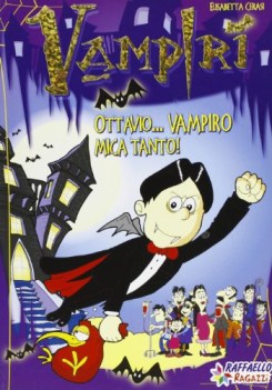 ottavio vampiro mica tanto!