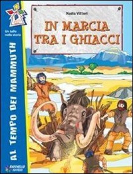 in marcia tra i ghiacci al tempo dei mammuth