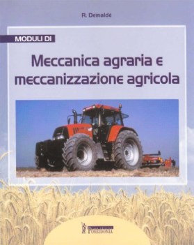 Moduli di meccanica agraria e meccanizzazione agricola. Genio rurale FC