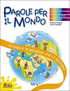 parole per il mondo la casa e le persone che ci abitano (italiano per stranieri)