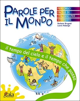 parole per il mondo tempo del cielo e il tempo che passa