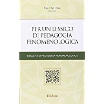 per un lessico di pedagogia fenomenologica