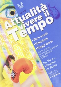 attualit vivere il tempo (temi svolti relazioni saggi brevi)