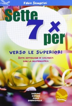 sette per verso le superiori