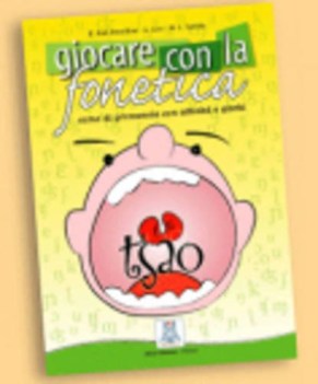 giocare con la fonetica +cd corso di pronuncia con attivit e giochi