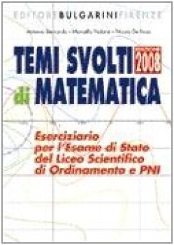 temi svolti di matematica ne08 x lic.sc. e PNI