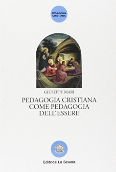 pedagogia cristiana come pedagogia dell\'essere