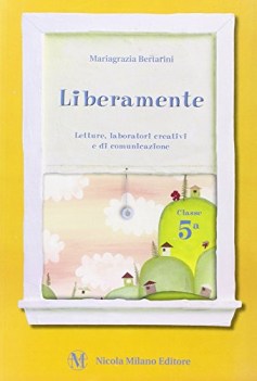 liberamente 5 elem. lett. lab. creat. comunic.