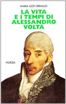 vita e i tempi di alessandro volta