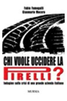 chi vuole uccidere la pirelli?