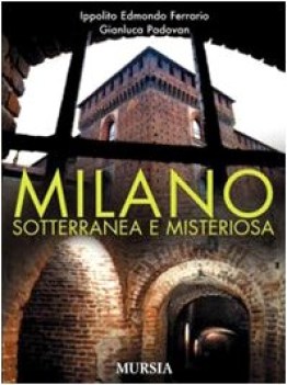 milano sotterranea e misteriosa