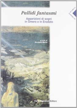 pallidi fantasmi apparizioni di sogni in omero e in erodoto