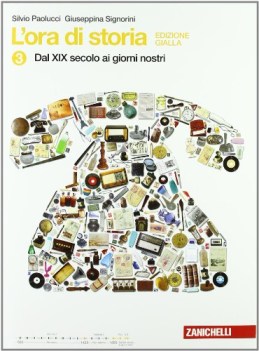 ora di storia 3 ediz.gialla dal XIX sec. a oggi