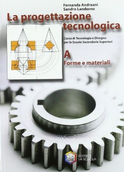 progettazione tecnologica A forme e materiali