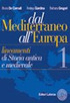 dal mediterraneo all\'europa 1 - corso di storia x bn